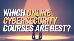 which online cybersecurity courses are best?