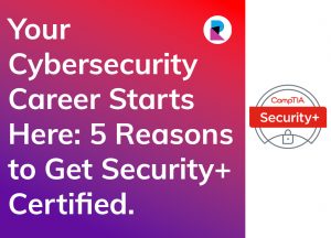 Five reasons to get security+ certified